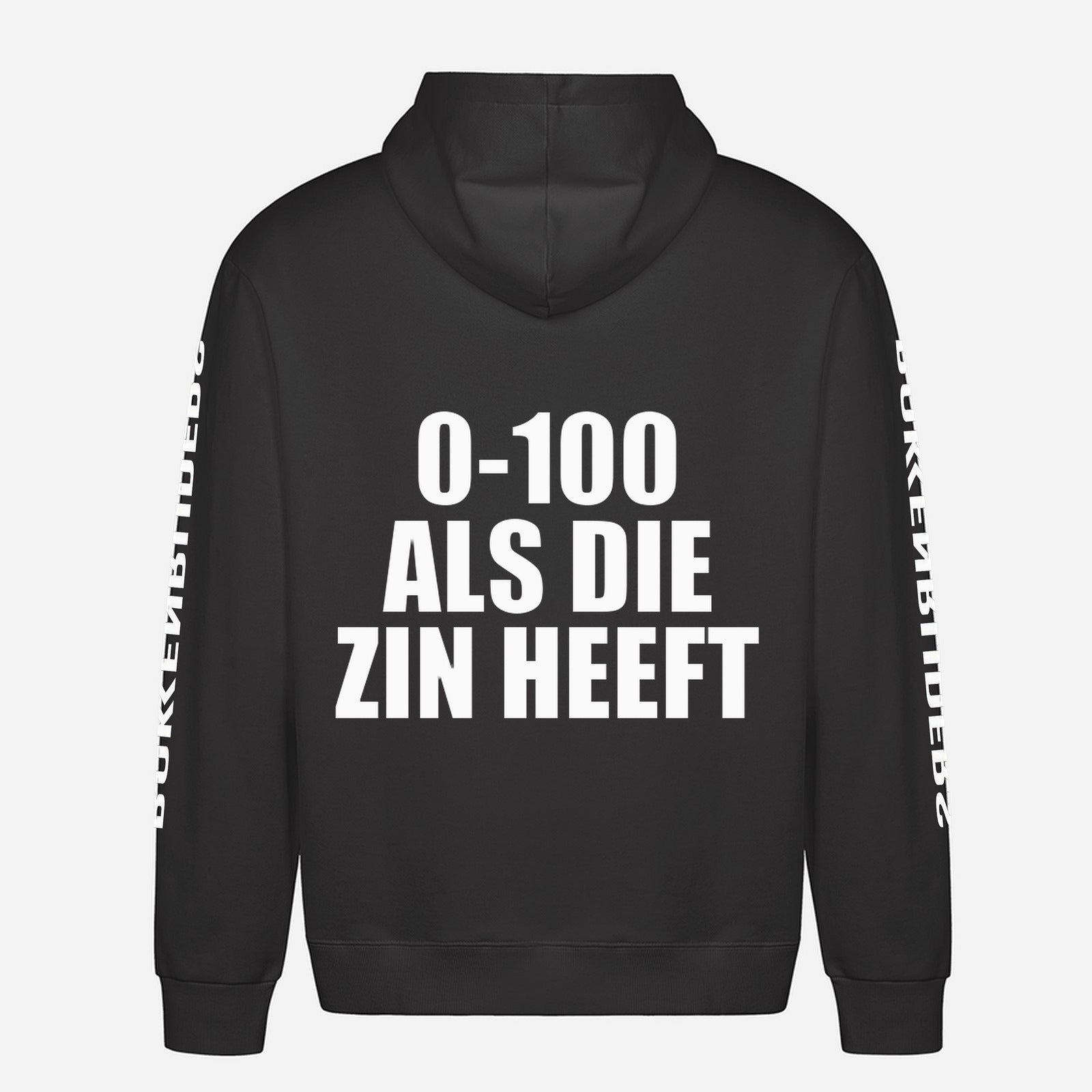 0-100 Als Die Zin Heeft Hoodie – achterkant met grote rugprint