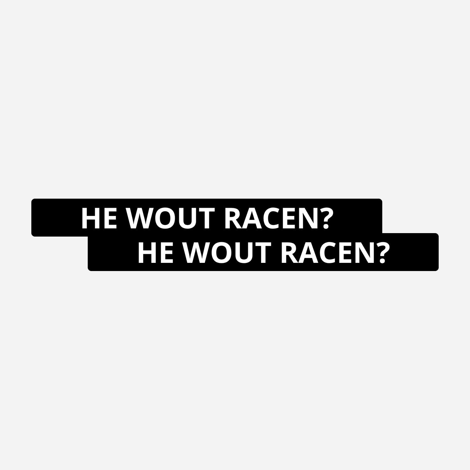 2x He wout racen? Kentekenhouderstickers – hoofdafbeelding van de set