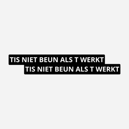 2x Tis Niet Beun Als T Werkt Kentekenhouderstickers – hoofdafbeelding van de set