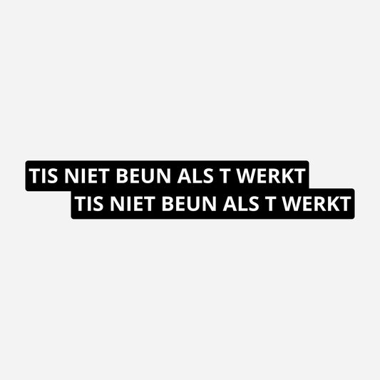 2x Tis Niet Beun Als T Werkt Kentekenhouderstickers – hoofdafbeelding van de set