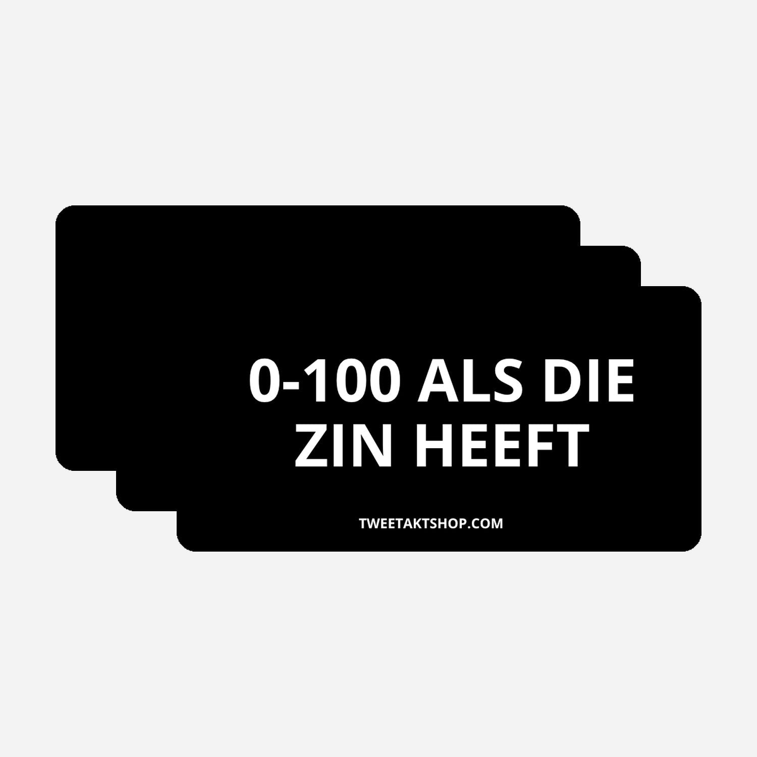 3x 0-100 als die zin heeft Bumperstickers – hoofdafbeelding van de set