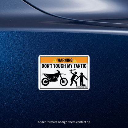 3x Don't Touch My Fantic Stickers – detail van het ontwerp