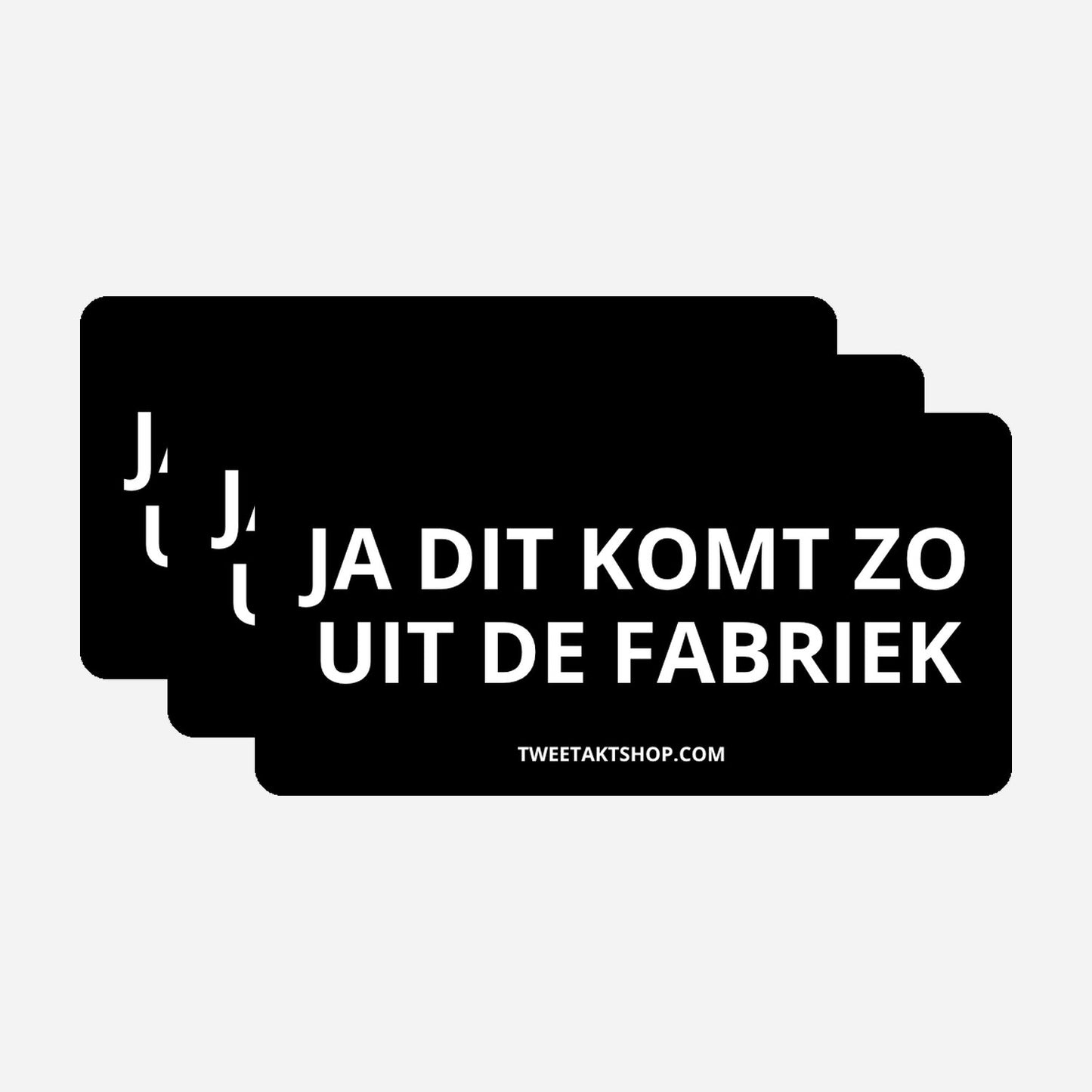 3x Ja dit komt zo uit de fabriek Bumperstickers – hoofdafbeelding van de set