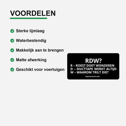 3x RDW R – Roest Doet Wonderen D – Ducttape Werkt Altijd W – Waarom Trilt Die Bumperstickers – toepassing op voertuig