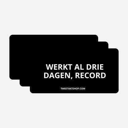3x Werkt al drie dagen, record Bumperstickers – hoofdafbeelding van de set