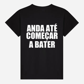 Anda Até Começar A Bater T-shirt