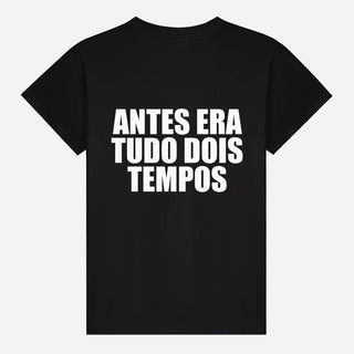 Antes Era Tudo Dois Tempos T-shirt