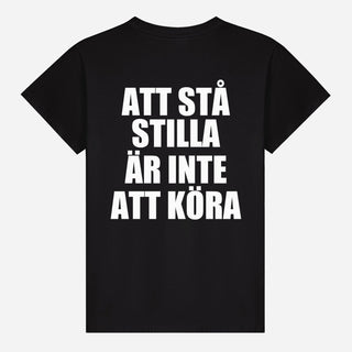 Att Stå Stilla Är Inte Att Köra T-shirt