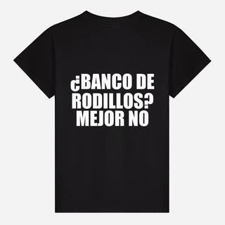 ¿Banco de rodillos? Mejor no T-shirt