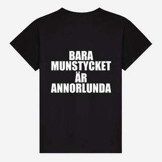 Bara munstycket är annorlunda T-shirt