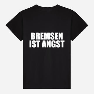 Bremsen Ist Angst T-shirt
