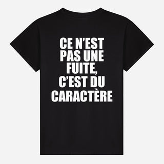 Ce N’est Pas Une Fuite, C’est Du Caractère T-shirt