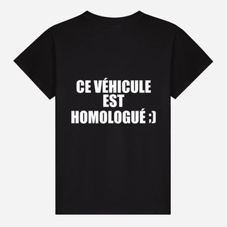 Ce véhicule est homologué ;) T-shirt