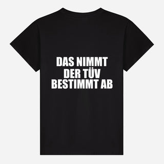 Das nimmt der TÜV bestimmt ab T-shirt