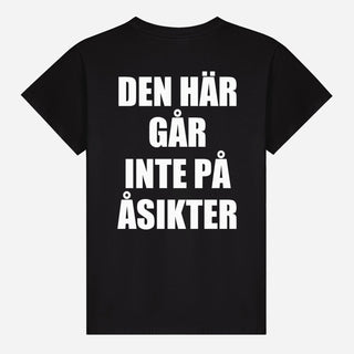 Den Här Går Inte På Åsikter T-shirt