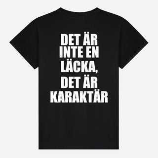 Det Är Inte En Läcka, Det Är Karaktär T-shirt