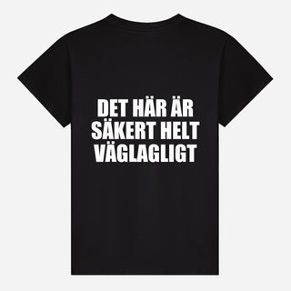 Det här är säkert helt väglagligt T-shirt