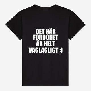 Det här fordonet är helt väglagligt ;) T-shirt