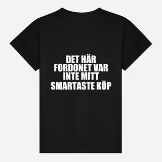 Det här fordonet var inte mitt smartaste köp T-shirt