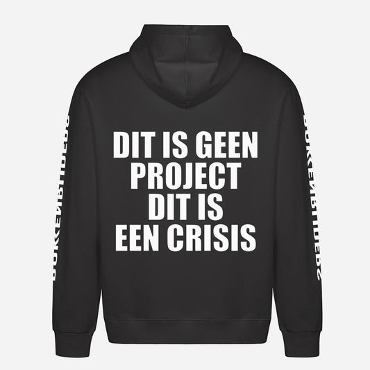 Dit Is Geen Project Dit Is Een Crisis Hoodie – achterkant met grote rugprint