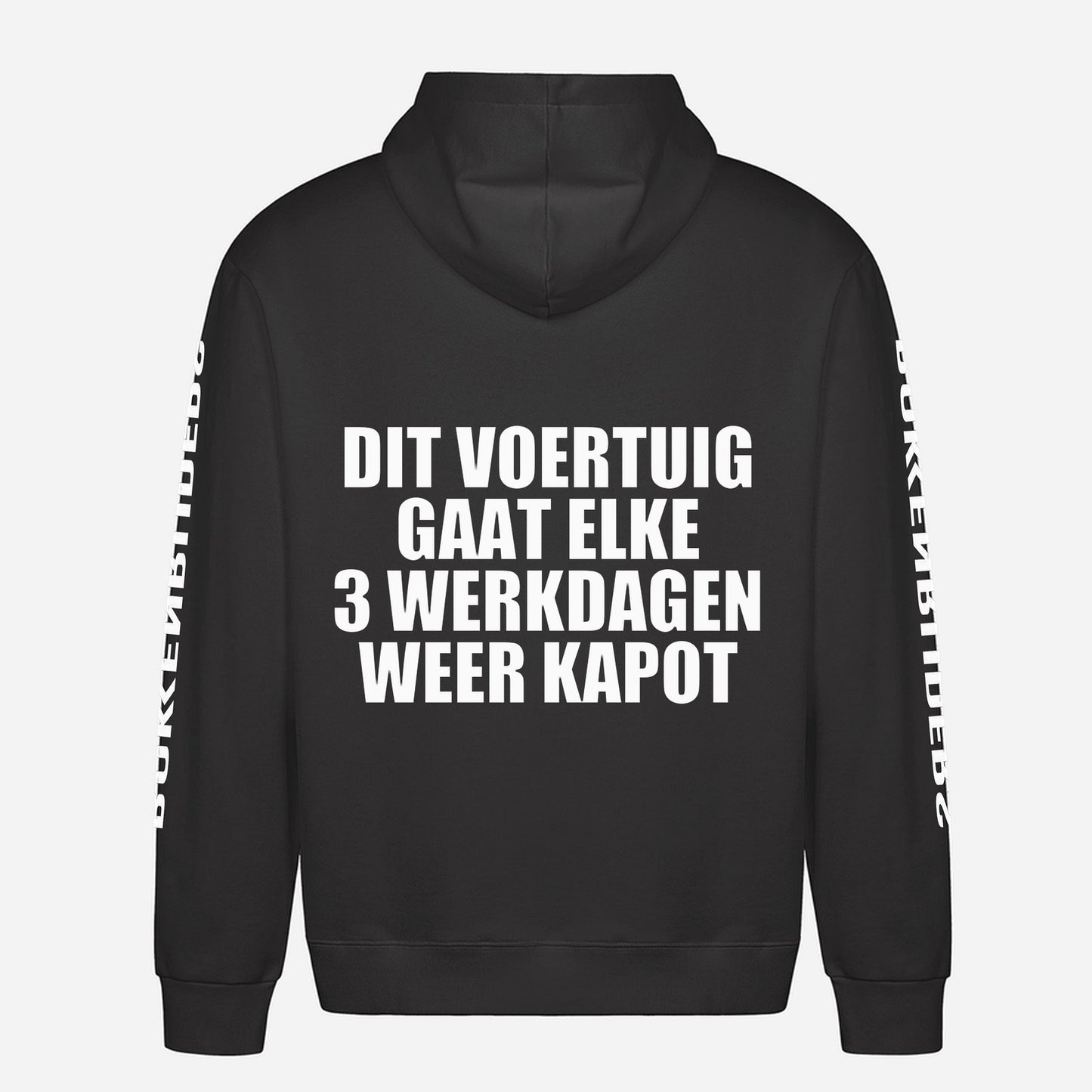 Dit Voertuig Gaat Elke 3 Werkdagen Weer Kapot Hoodie – achterkant met grote rugprint
