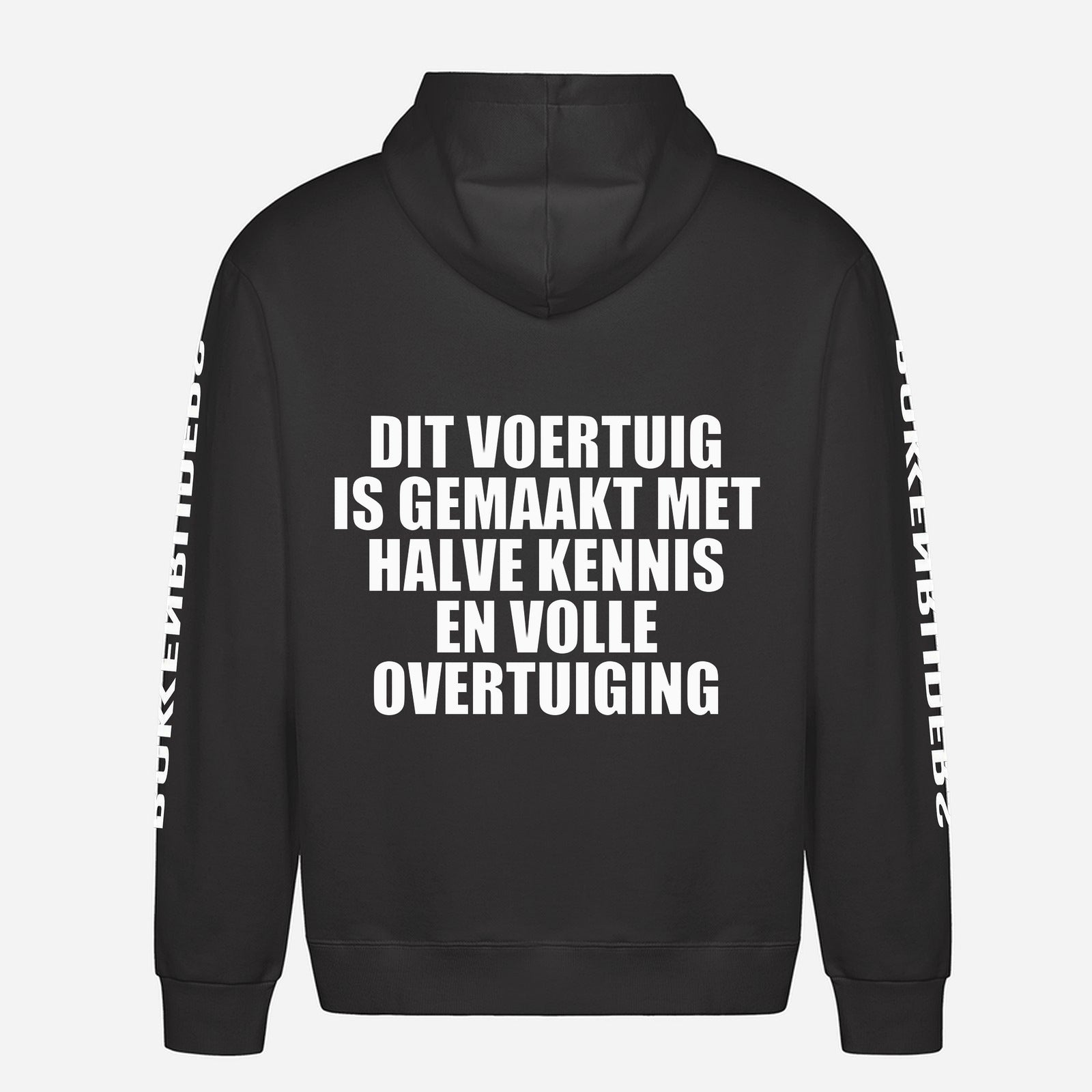 Dit Voertuig Is Gemaakt Met Halve Kennis En Volle Overtuiging Hoodie – achterkant met grote rugprint