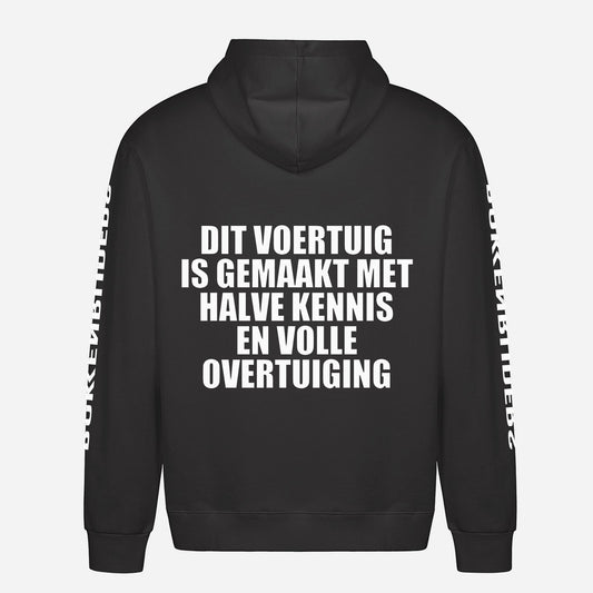 Dit Voertuig Is Gemaakt Met Halve Kennis En Volle Overtuiging Hoodie – achterkant met grote rugprint
