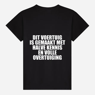 This Vehicle Is Made With Half Knowledge And Full Conviction T-shirt