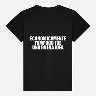 Económicamente tampoco fue una buena idea T-shirt