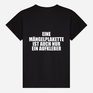 Eine Mängelplakette ist auch nur ein Aufkleber T-shirt
