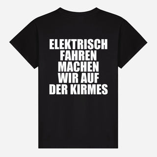 Elektrisch Fahren Machen Wir Auf Der Kirmes T-shirt
