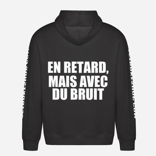 En Retard, Mais Avec Du Bruit Hoodie