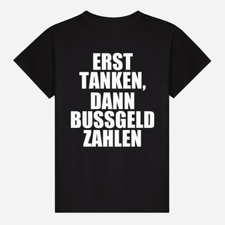 Erst tanken, dann Bußgeld zahlen T-shirt