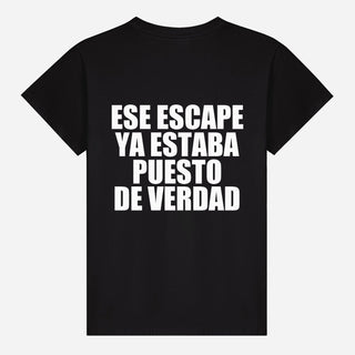 Ese escape ya estaba puesto de verdad T-shirt