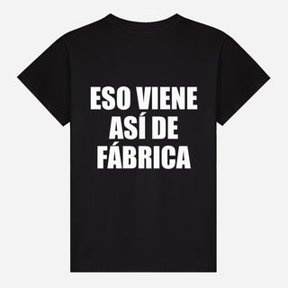 Eso viene así de fábrica T-shirt