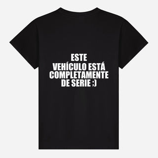 Este vehículo está completamente de serie ;) T-shirt