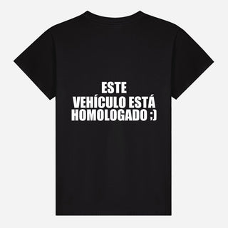 Este vehículo está homologado ;) T-shirt