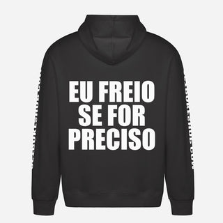 Eu Freio Se For Preciso Hoodie