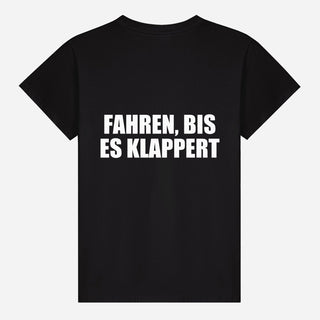 Fahren, Bis Es Klappert T-shirt