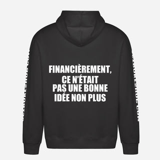 Financièrement, ce n’était pas une bonne idée non plus Hoodie