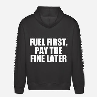 Fuel First, Pay the Fine Later Hoodie