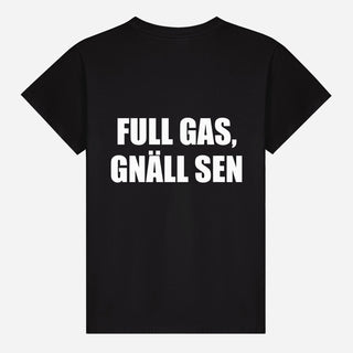 Full Gas, Gnäll Sen T-shirt