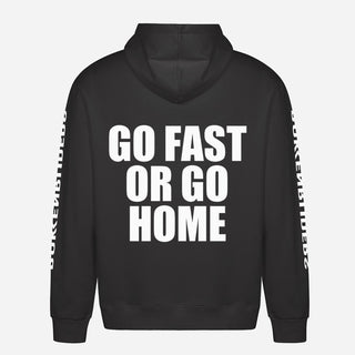 Go Fast Or Go Home Hoodie