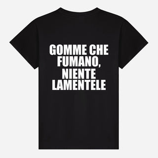 Gomme Che Fumano, Niente Lamentele T-shirt