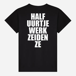 Half Uurtje Werk Zeiden Ze T-shirt