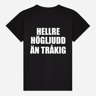 Hellre Högljudd Än Tråkig T-shirt