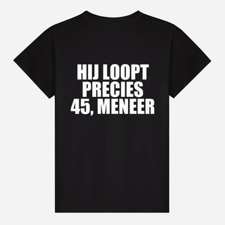 Hij Loopt Precies 45, Meneer T-shirt