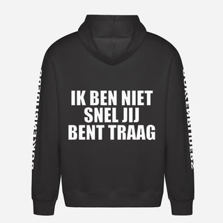 I'm Not Slow You're Slow Hoodie