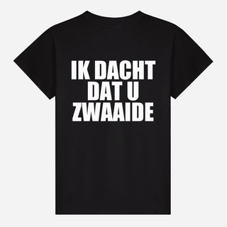 Ik Dacht Dat U Zwaaide T-shirt