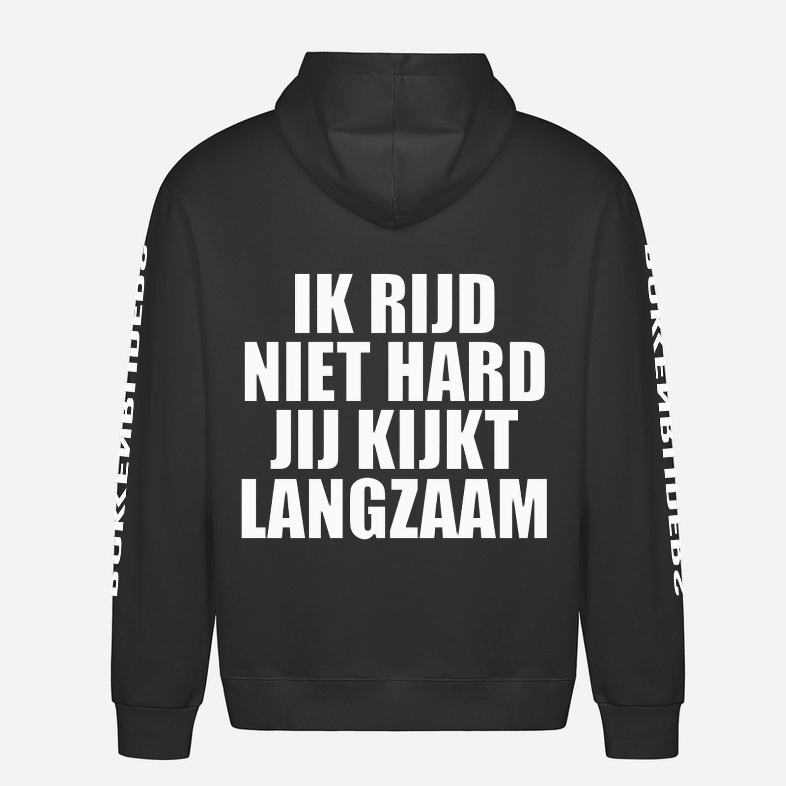 Ik Rijd Niet Hard Jij Kijkt Langzaam Hoodie – achterkant met grote rugprint